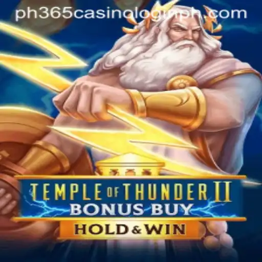 Exploring TempleofThunderIIBonusBuy and Navigating PH365 Casino Login